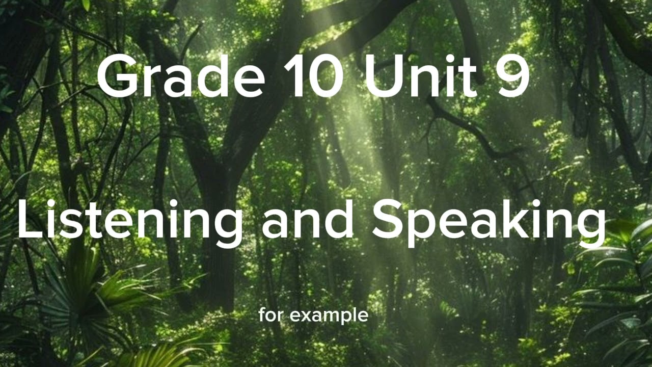 Grade 10 Unit 9 Listening and Speaking
