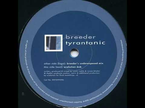 Breeder - Tyrantanic (2000 Evolution Dub) Progressive Trance