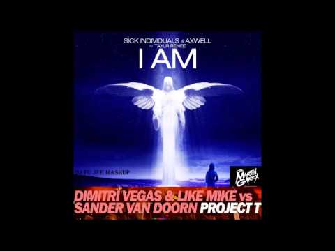Martin Garrix vs Dimitri Vegas vs Axwell & Sick Individuals - I AM Project T (Dj FuJee Mashup)