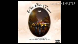 YG - One Time Comin&#39;