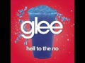 Glee Cast - Hell to the No 