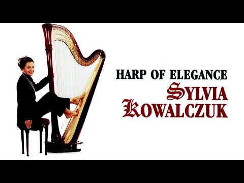 Sylvia Kowalczuk: Harp of Elegance (Andrew Lloyd Webber, Henry Mancini, George Gershwin)