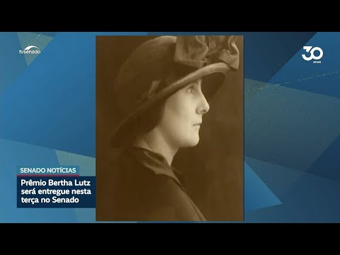 Senado entrega nesta terça Prêmio Bertha Lutz, pelos direitos das mulheres