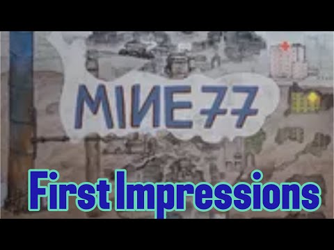 Mine 77 First Impressions