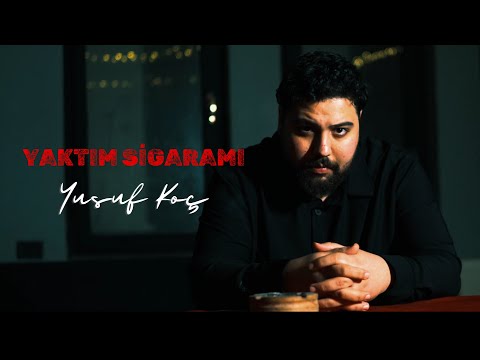 Yusuf Koç - Yaktım Sigaramı