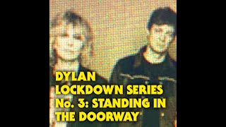 CHRISSIE HYNDE &amp; JAMES WALBOURNE - DYLAN LOCKDOWN SERIES NO.3 - STANDING IN THE DOORWAY