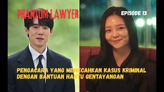 Download lagu PHANTOM LAWYER STORYLINE EP 13 | A Lawyer Who Solves Criminal Cases With the Help of Wandering Gh... mp3