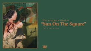 The Innocence Mission - Sun On The Square (Full Album Stream)