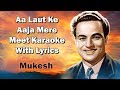 Aa Laut Ke Aaja Mere Meet Karaoke With Lyrics Mukesh Rani Rupmati