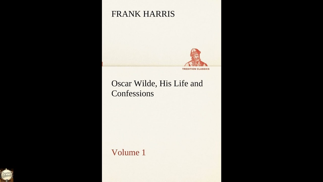 Oscar Wilde, His Life and Confessions - Volume 1