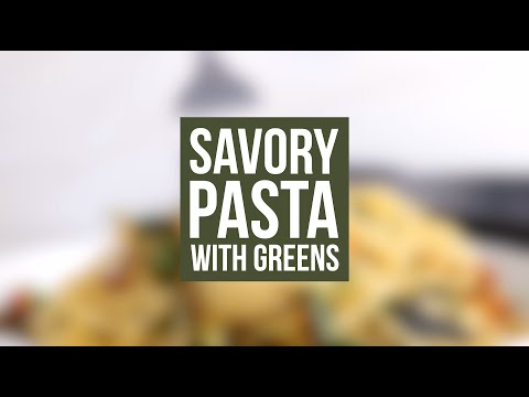 Savory Pasta with Greens