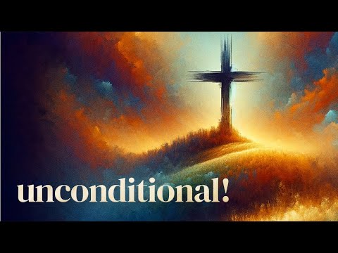 unconditional – It Is Finished