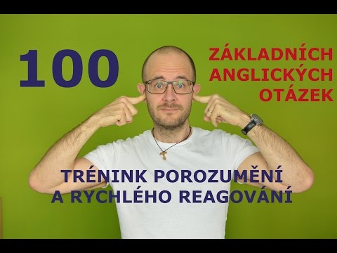 100 základních anglických otázek pro trénink porozumění a rychlého reagování