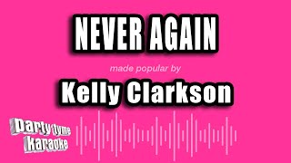 Kelly Clarkson - Never Again (Karaoke Version)
