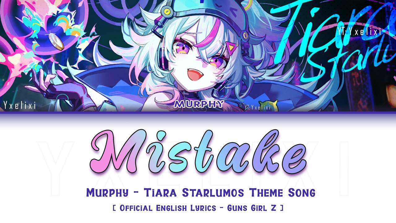 Mistake - Tiara Starlumo Theme Song Full | Official English Lyrics [GGZ]