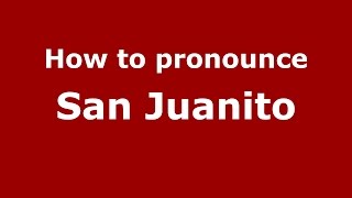 How to pronounce San Juanito