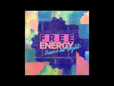 Dance All Night - Free Energy