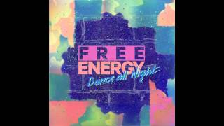 Free Energy - Dance All Night (Audio)