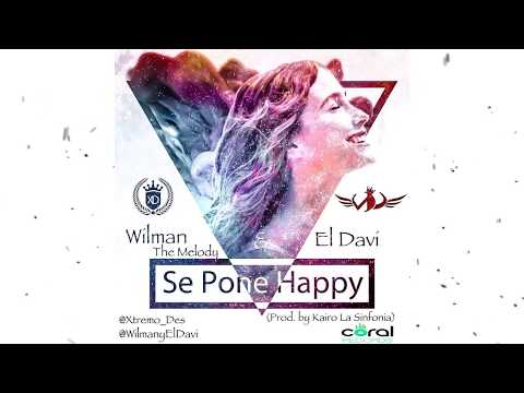 SE PONE HAPPY 😏 Wilman The Melody ➕ El Davi ♾