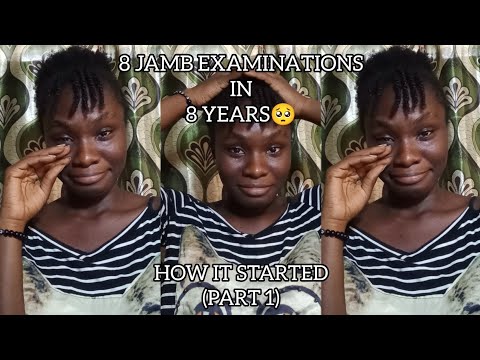I WROTE JAMB EXAMINATION 8 TIMES🥺