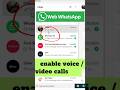 WhatsApp Web VOICE And VIDEO Calls Made Easy