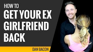 How to Get Your Ex Girlfriend Back (8 Examples)