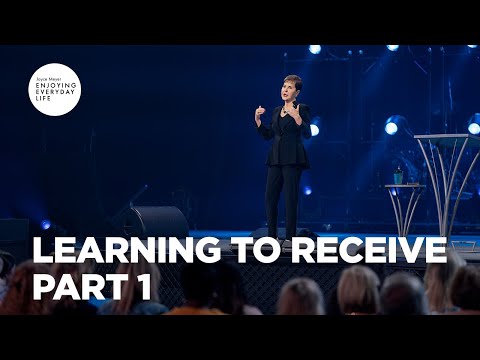 Learning to Receive - Pt 1 | Enjoying Everyday Life | Joyce Meyer