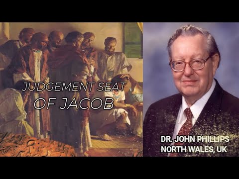 Dr. John Phillips - The Judgment Seat of Jacob - Sermon Jam