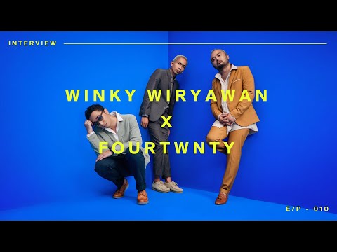 WINKY WIRYAWAN X FOURTWNTY - INTERVIEW & GAMES E/P - 010