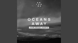 Oceans Away (Sam Feldt Remix)