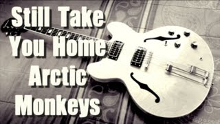 Still Take You Home - Arctic Monkeys  ( Guitar Tab Tutorial &amp; Cover )