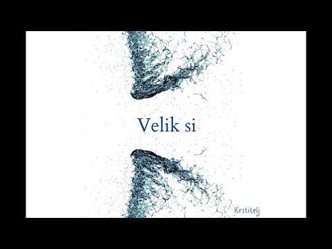 Krstitelj - Velik si