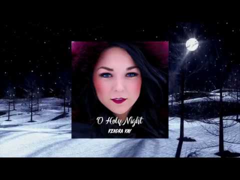 O Holy Night - Kendra Kay