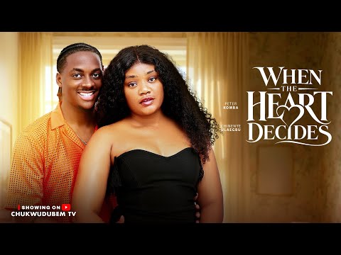 WHEN THE HEART DECIDES - NEW MOVIE)  Peter Komba,CHINNEYE ULAEYBU latest 2026 nigerian movies