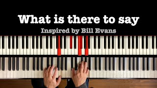 Jazz Piano “What is there to say” Inspired by Bill Evans