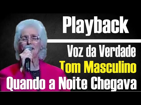 Quando a Noite Chegava - Voz da Verdade