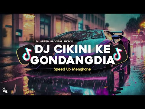DJ CIKINI KE GONDANGDIA - DUO ANGGREK SPEED UP MENGKANE VIRAL TIKTOK