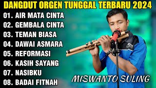 Download lagu DANGDUT ORGEN TUNGGAL TERBARU 2024 ALBUM KOMPILASI COVER MISWANTO SULING mp3