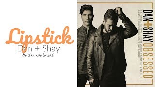 Lipstick - Dan + Shay // Guitar Tutorial