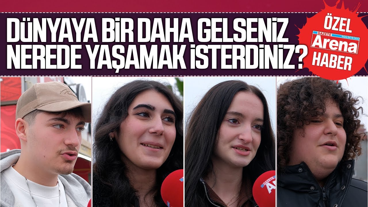 Dünyaya bir daha gelseniz nerede yaşardınız?