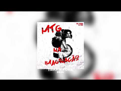 DJ TOPO, LIVINHO - MTG NA IMAGINAÇÃO TOPO SESSIONS VOL 1