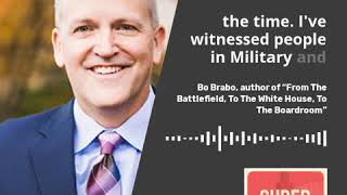 From the Battlefield, to the White House, to the Boardroom | Interview with Bo Brabo | U.S. Army