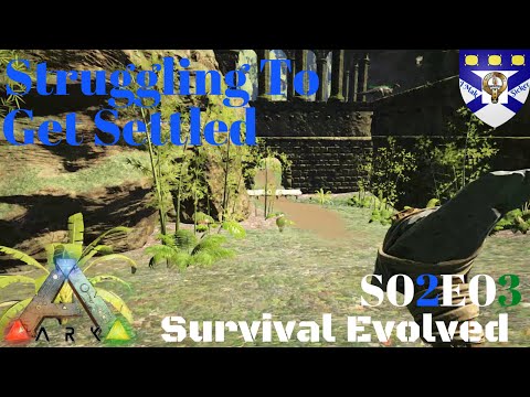 Ark Survival Evolved S02E03 "Struggling To Get Settled" -Multiplayer "Let's Play"