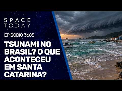 TSUNAMI NO BRASIL? O QUE ACONTECEU EM SANTA CATARINA?