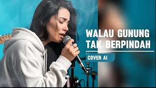 Download lagu Walau Gunung Tak Berpindah (Cover AI) mp3