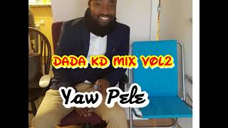 Download lagu DADA KD MIX VOL 2 Yaw Pele mp3 Download lagu DADA KD MIX VOL 2 Yaw Pele mp3