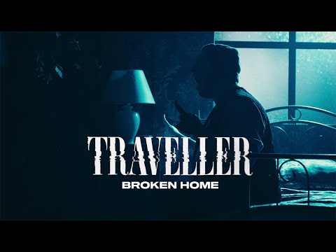 Traveller - "Broken Home" (Official Music Video)