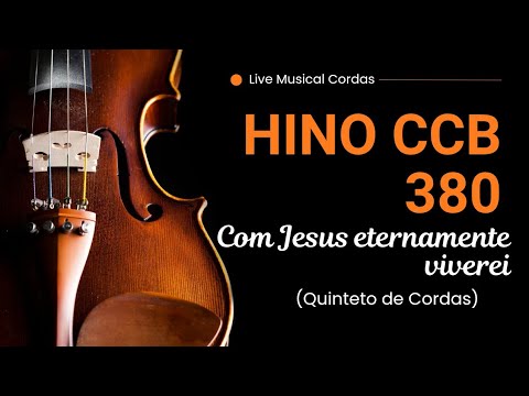CCB | Hino 380 - COM JESUS ETERNAMENTE VIVEREI (Quarteto de Cordas)