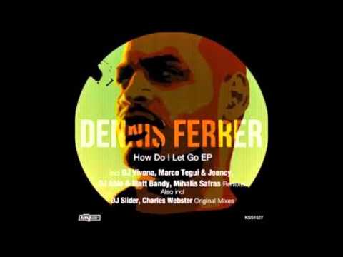 Dennis Ferrer feat. KT  Brooks - How Do I Let Go (DJ Able & Matt Bandy Remix)