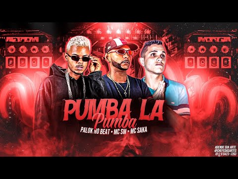 PUMBA LA PUMBA - PALOK NO BEAT, SW CHEFINHO E MC SAKA